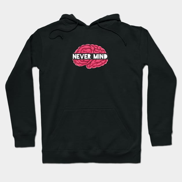 Never Mind Hoodie by TambuStore